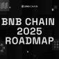 bnb chain 2025 yol haritası